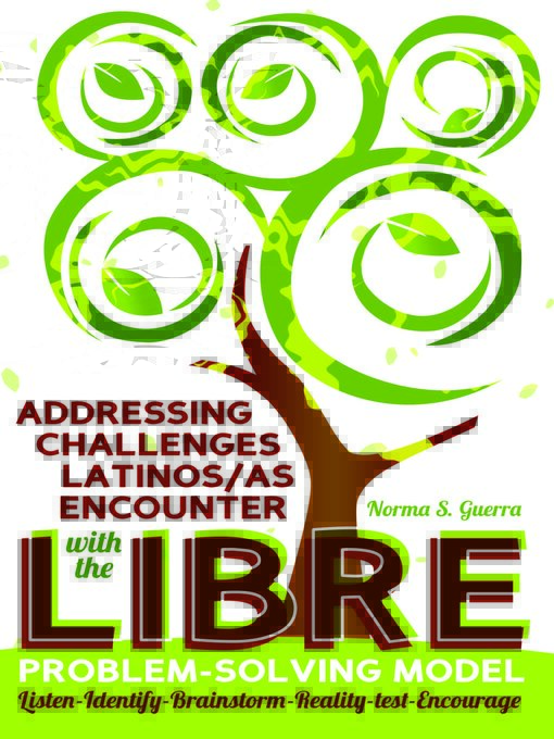 Title details for Addressing Challenges Latinos/as Encounter with the LIBRE Problem-Solving Model by Beverly A. Williams - Available